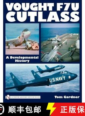 【3-4周达】Vought F7u Cutlass: A Develmental History: A Developmental History [9780764335297]