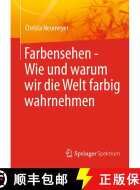 【3-4周达】Farbensehen - Wie und warum wir die Welt farbig wahrnehmen [9783662693407]