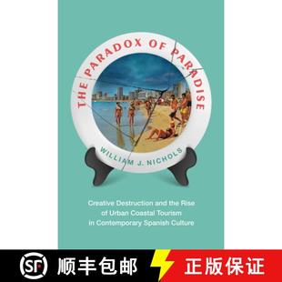 【3-4周达】The Paradox of Paradise: Creative Destruction and the Rise of Urban Coastal Tourism in Con... [9780826506214]