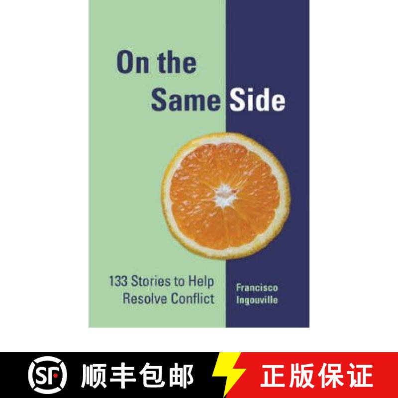 【3-4周达】On the Same Side: 133 Stories to Help Resolve Conflict [9781412910798]