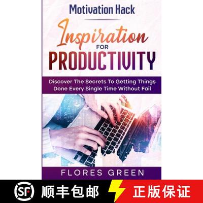 【4周达】Motivation Hack: Inspiration For Productivity - Discover The Secrets To Getting Things Done ... [9789814952323]