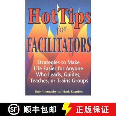 【3-4周达】Hot Tips for Facilitators: Strategies to Make Life Easier for Anyone Who Leads, Guides, Te... [9781569761502]