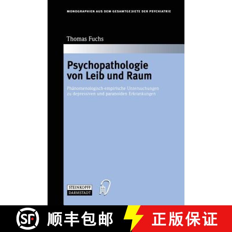 【3-4周达】Psychopathologie von Leib und Raum : Phänomenologisch-empirische Untersuchungen zu depres... [9783642524905]