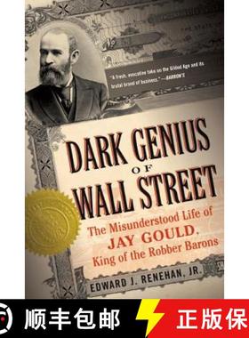 【3-4周达】Dark Genius of Wall Street: The Misunderstood Life of Jay Gould, King of the Robber Barons [9780465068869]