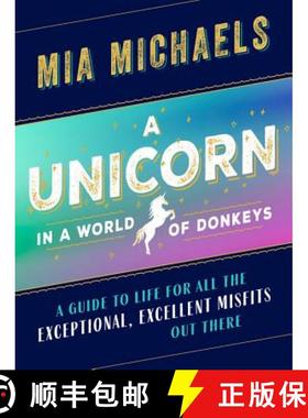 【3-4周达】A Unicorn in a World of Donkeys: A Guide to Life for All the Exceptional, Excellent Misfit... [9781580057721]