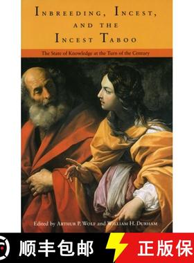 【3-4周达】Inbreeding, Incest, and the Incest Taboo: The State of Knowledge at the Turn of the Century [9780804745963]
