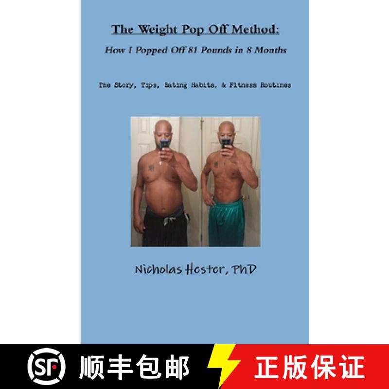 【2-3周达】The Weight Pop Off Method: How I Popped Off 81 Pounds in 8 Months [9781329454095]