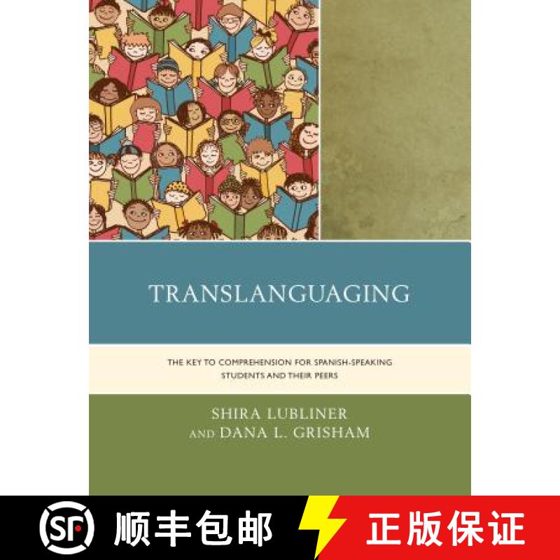 预订 Translanguaging : The Key to Comprehension for Spanish-Speaking Students and Their Peers [9781475831627]