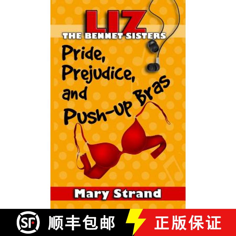 【4周达】Pride, Prejudice, and Push-up Bras: The Bennet Sisters Book 1 [9781944949044]