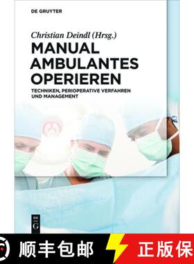 【3-4周达】Manual Ambulantes Operieren: Techniken, perioperative Verfahren und Management [9783110378672]