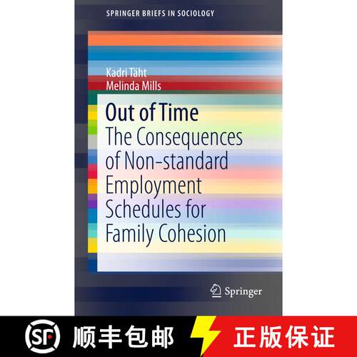 【3-4周达】Out of Time : The Consequences of Non-standard Employment Schedules for Family Cohesion (1... [9789401774000]