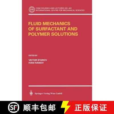 【3-4周达】Fluid Mechanics of Surfactant and Polymer Solutions (CISM International Centre for Mechani... [9783211219966]