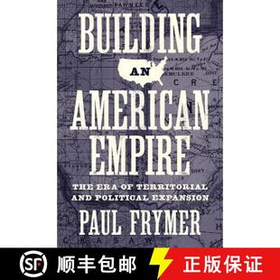 The Building Political 9780691191560 and American 4周达 Era Empire Expansion Territorial