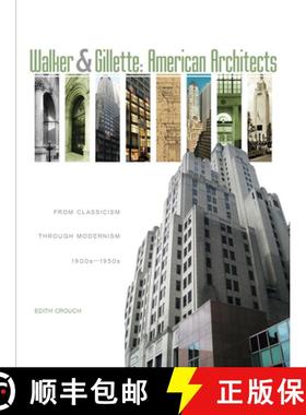 【3-4周达】Walker and Gillette, American Architects: From Classicism through Modernism (1900s - 1950s... [9780764345241]