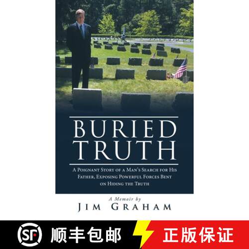 【3-4周达】精装 Buried Truth: A Poignant Story of a Man's Search for His Father, Exposing Powerful Fo... [9781665777957]