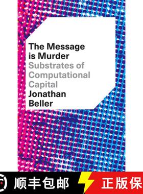 【3-4周达】The Message is Murder: Substrates of Computational Capital [9780745337319]