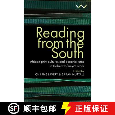 【3-4周达】精装 Reading from the South – African Print Cultures and Oceanic Turns in Isabel Hofmeyr`... [9781776148370]
