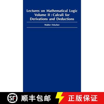 【3-4周达】精装 Lectures on Mathematical Logic, Volume II: - Calculi for Derivations and Deductions [9789056992675]