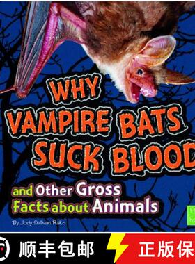 预订 Why Vampire Bats Suck Blood and Other Gross Facts about Animals [9781429676113]