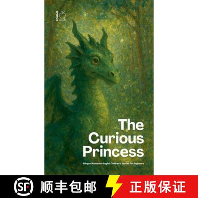 【3-4周达】The Curious Princess: Bilingual Romanian-English Children's Stories for Beginners [9798230018292]
