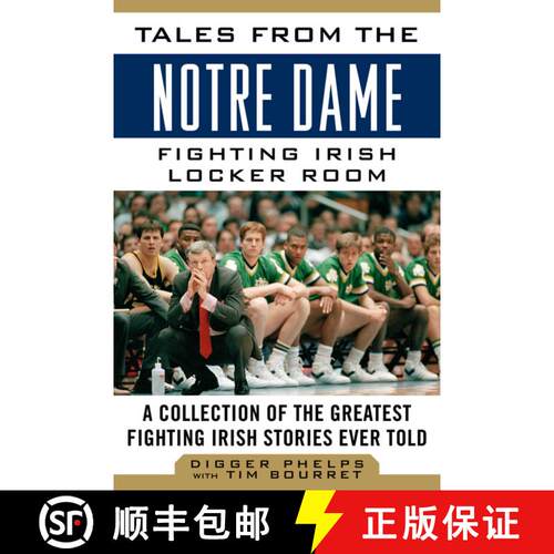 【3-4周达】精装 Tales from the Notre Dame Fighting Irish Locker Room: A Collection of the Greatest Fi... [9781613217825]