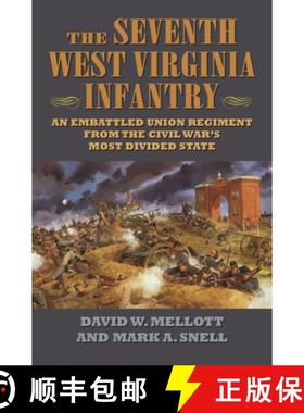 预订 The Seventh West Virginia Infantry: An Embattled Union Regiment from the Civil War's Most Divide... [9780700627530]