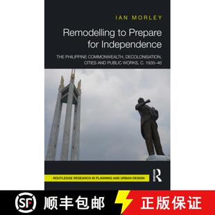 【3-4周达】Remodelling to Prepare for Independence: The Philippine Commonwealth, Decolonisation, Citi... [9781032483344]