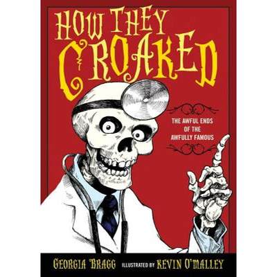 【4周达】How They Croaked: The Awful Ends of the Awfully Famous [9780802727947]