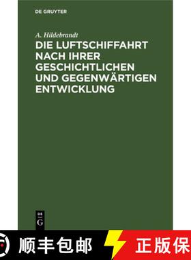 预订 Die Luftschiffahrt nach ihrer geschichtlichen und gegenwärtigen Entwicklung [9783486739183]