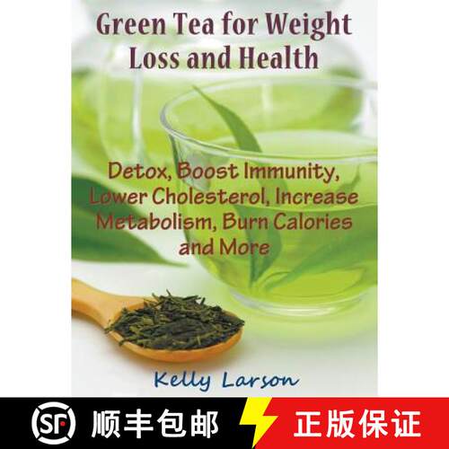 【3-4周达】Green Tea for Weight Loss (Large Print): Detox, Boost Immunity, Lower Cholesterol, Increas... [9781681270302]