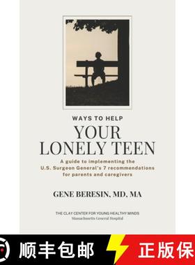【3-4周达】Ways to Help Your Lonely Teen: A guide to implementing the U.S. Surgeon General's 7 recomm... [9798218338596]