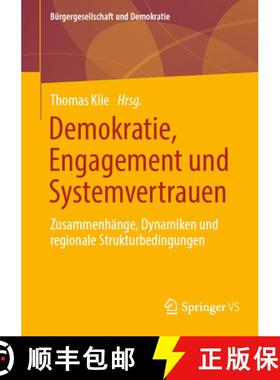 【3-4周达】Demokratie, Engagement und Systemvertrauen : Zusammenhänge, Dynamiken und regionale Struk... [9783658447069]