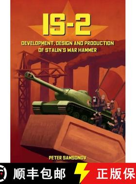 【3-4周达】IS-2 - Development, Design & Production of Stalin's War Hammer [9781915453105]