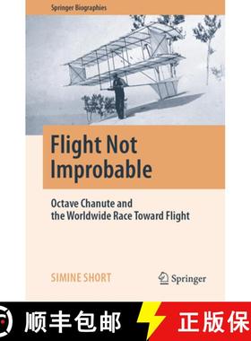 【3-4周达】Flight Not Improbable : Octave Chanute and the Worldwide Race Toward Flight [9783031244292]