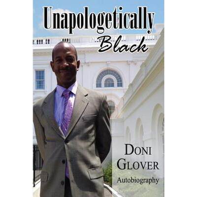 【4周达】Unapologetically Black: Doni Glover Autobiography [9780692404386]