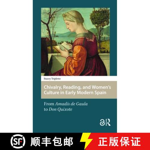 【3-4周达】Chivalry, Reading, and Women's Culture in Early Modern Spain: From Amadís de Gaula to Don... [9781041176909]