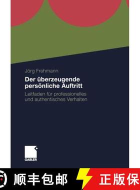 【3-4周达】Der UEberzeugende Persoenliche Auftritt: Leitfaden Fur Professionelles Und Authentisches V... [9783834922519]
