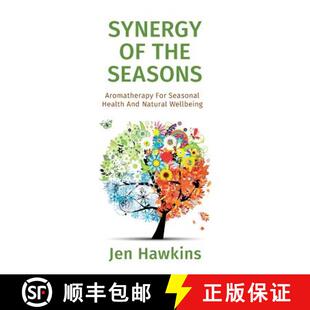 【3-4周达】Synergy of the Seasons: Aromatherapy For Seasonal Health And Natural Wellbeing [9780995787704]