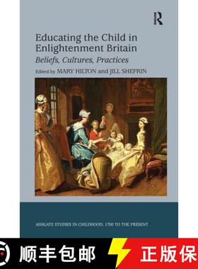 【3-4周达】Educating the Child in Enlightenment Britain: Beliefs, Cultures, Practices [9781138250666]