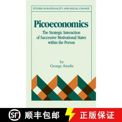 【3-4周达】Picoeconomics: The Strategic Interaction of Successive Motivational States within the Pers... [9780521158701]