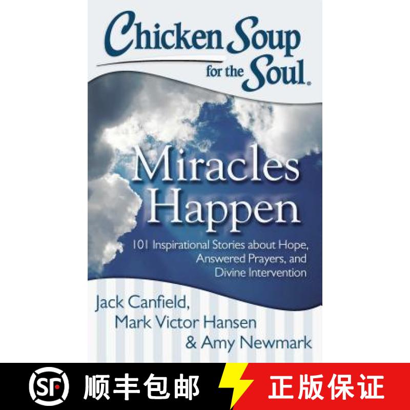 【3-4周达】Chicken Soup for the Soul: Miracles Happen : 101 Inspirational Stories about Hope, Answere... [9781611599329]