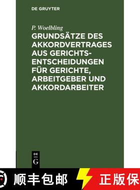 预订 Grundsätze des Akkordvertrages aus Gerichts-Entscheidungen für Gerichte, Arbeitgeber und Akkor... [9783111162102]