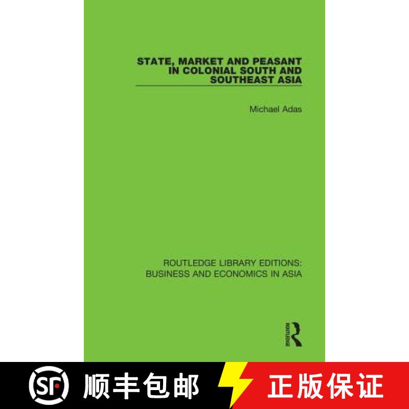 【3-4周达】State, Market and Peasant in Colonial South and Southeast Asia [9781138618206]