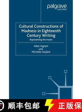 【3-4周达】Cultural Constructions of Madness in Eighteenth-Century Writing : Representing the Insane ... [9781349523320]