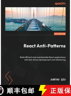 预订 React Anti-Patterns: Build efficient and maintainable React applications with test-driven develo... [9781805123972]
