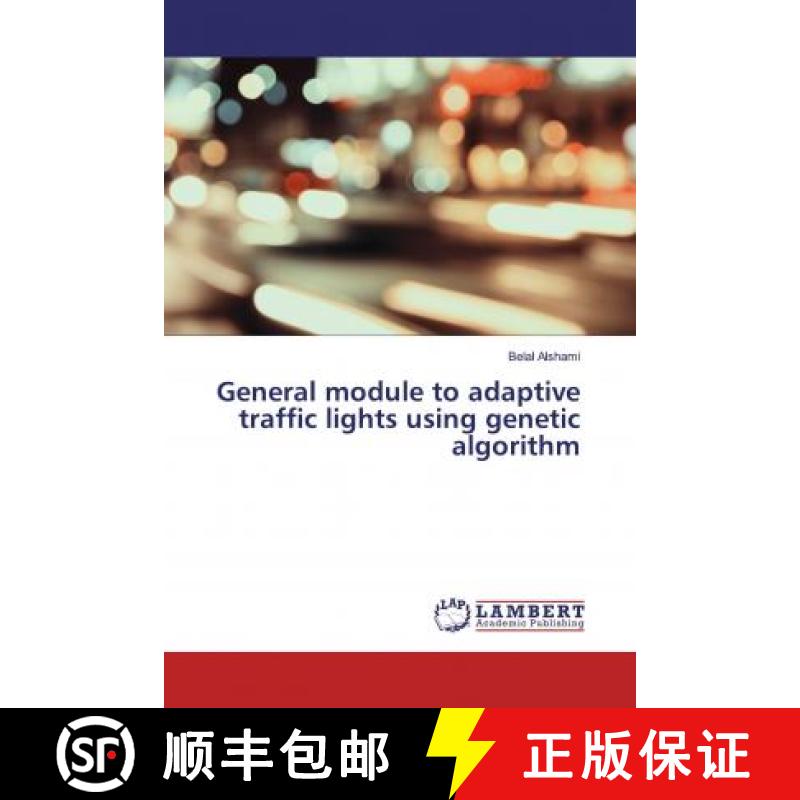 预订 General module to adaptive traffic lights using genetic algorithm [9783330010000]