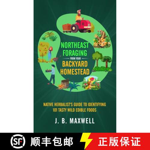 【3-4周达】Northeast Foraging from Your Backyard Homestead: Native Herbalist's Guide to Identifying 1... [9798985553833]