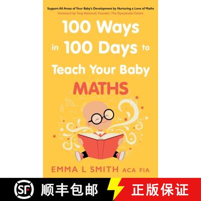 【3-4周达】100 Ways in 100 Days to Teach Your Baby Maths: Support All Areas of Your Baby’s Developme... [9781800464490]
