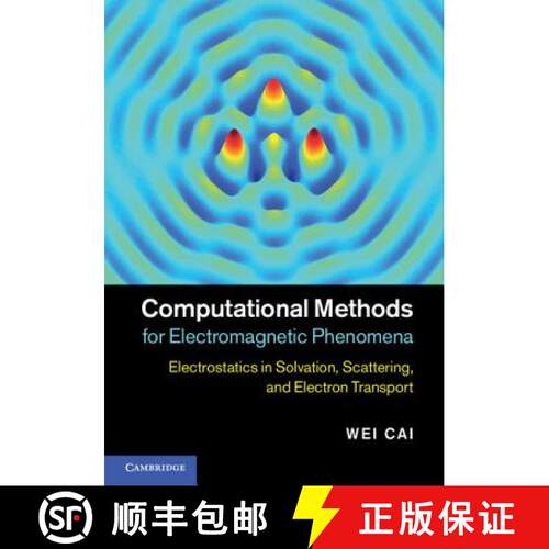 预订 精装 Computational Methods for Electromagnetic Phenomena: Electrostatics in Solvation, Scatterin... [9781107021051]