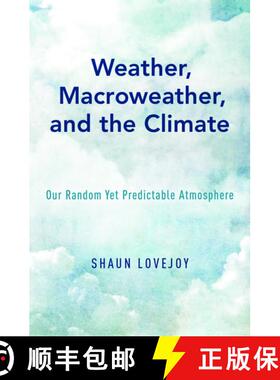 【3-4周达】Weather, Macroweather, and the Climate: Our Random Yet Predictable Atmosphere [9780190864217]